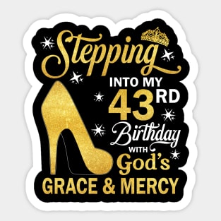 Stepping Into My 43rd Birthday With God's Grace & Mercy Bday Sticker